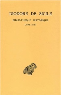  Diodore de Sicile - Bibliothèque historique - Tome 13, Livre 18.