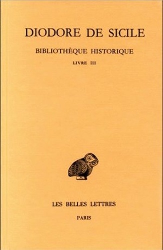  Diodore de Sicile - Bibliothèque historique - Tome 3, Livre III.