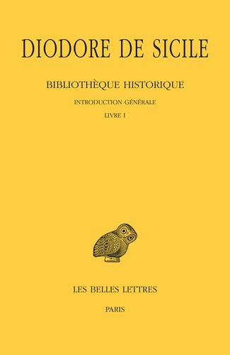  Diodore de Sicile - Bibliothèque historique - Tome 1, Introduction générale Livre 1.