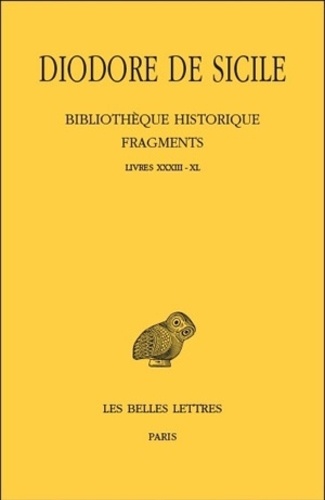  Diodore de Sicile - Bibliothèque Historique - Fragments Tome 4, Livres XXXIII-XL.