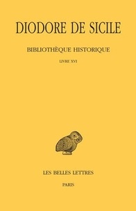  Diodore de Sicile - Bibliothèque historique - Tome 11 Livre XVI.