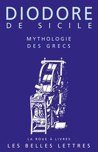  Diodore de Sicile - Bibliothèque historique - Livre IV, Mythologie des Grecs.