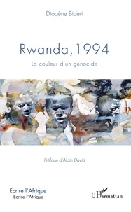 Diogène Bideri - Rwanda, 1994 - La couleur d'un génocide.