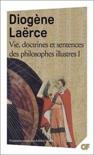  Diogène Laërce - Vie,doctrines et sentences des philosophes illustres - Tome 1.