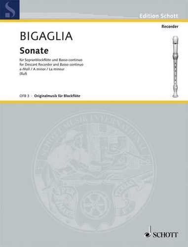 Diogenio Bigaglia - Edition Schott  : Sonata a minor - soprano recorder and basso continuo (harpsichord, piano); cello (viola da gamba) ad libitum. Partition et parties..