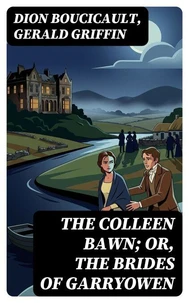 The Colleen Bawn; or, the Brides of Garryowen