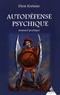 Dion Fortune - Autodéfense psychique - Manuel pratique.