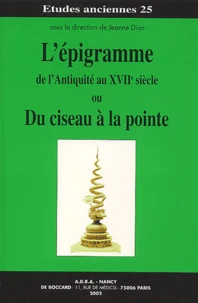 L'épigramme de l'Antiquité au XVIIème siècle ou Du ciseau à la pointe