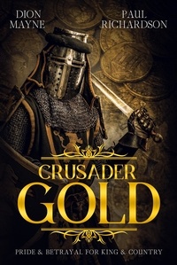  Dion Mayne et  Paul Richardson - Crusader Gold - Gold Trilogy, #3.