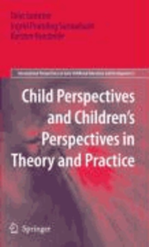 Dion Sommer et Ingrid Pramling Samuelsson - Child Perspectives and Children's Perspectives in Theory and Practice.