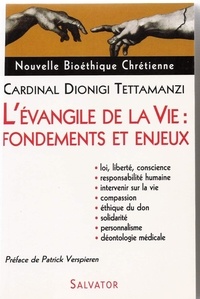 Dionigi Tettamanzi - L'Evangile de la vie : principes et enjeux.
