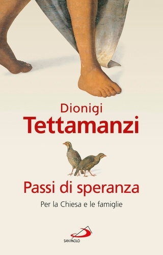 Dionigi Tettamanzi - Passi di speranza. Per la Chiesa e le famiglie.