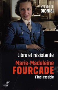 Libre et résistante. Marie-Madeleine Fourcade