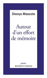 Dionys Mascolo - Autour d'un effort de mémoire, sur une lettre de Robert Antelme - Suivi de Un grand livre à relire, L'Espèce humaine.