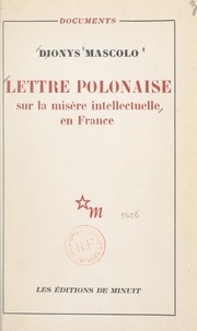 Dionys Mascolo - Lettre polonaise sur la misère intellectuelle en France.