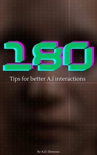  Dionysus - 180 Tips for better A.I interactions.