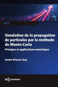 Initiation à la simulation de la propagation de particules dans la matière par la méthode de Monte-Carlo
