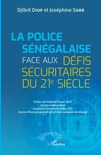 La Police sénégalaise face aux défis sécuritaires du 21e Siècle