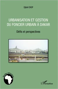 Urbanisation et gestion du foncier urbain à Dakar