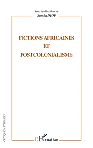 Fictions Africaines Et Postcolonialisme