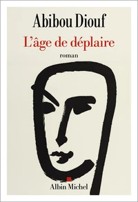 L'Age de déplaire (premier roman)