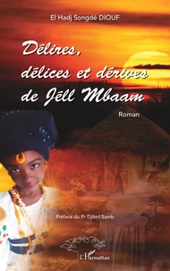 Délires, délices et dérives de Jéll Mbaam