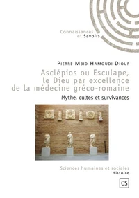 Asclépios ou Esculape, le dieu par excellence de la médecine gréco-romaine