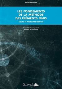 Diouta Ngamy - Les fondements de la méthode des éléments finis - Cours et problèmes résolus.