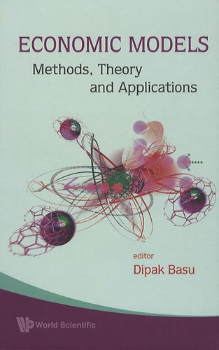 Dipak R. Basu - Economic Models - Methods, Theory and Applications.