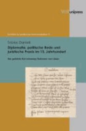 Diplomatie, politische Rede und juristische Praxis im 15. Jahrhundert - Der gelehrte Rat Johannes Hofmann von Lieser.