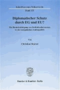 Diplomatischer Schutz durch EG und EU? - Die Berücksichtigung von Individualinteressen in der europäischen Aussenpolitik.