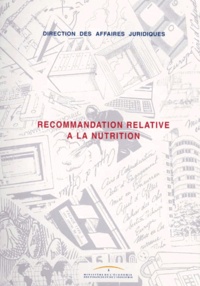  Direction Affaires Juridiques - Recommandation Relative A La Nutrition. Edition 1999.