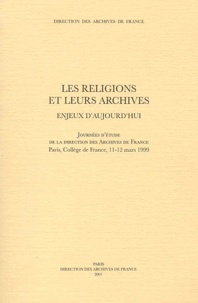 Les religions et leurs archives. Enjeux daujourdhui.pdf