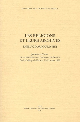  Direction Archives de France - Les Religions Et Leurs Archives. Enjeux D'Aujourd'Hui.