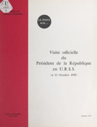  Direction de la Communication - Visite officielle du Président de la République en URSS : 6-13 octobre 1970.
