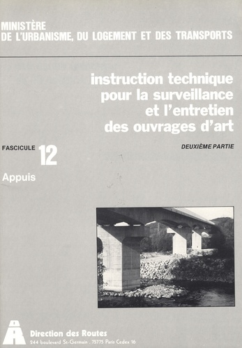 Direction des Routes - Instruction technique pour la surveillance et l'entretien des ouvrages d'art 2e partie - Fascicule 12, Appuis.