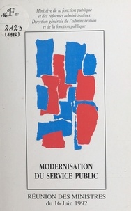  Direction générale de l'admini - Modernisation du service public - Réunion des ministres du 16 juin 1992.