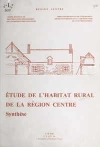  Direction régionale de l'équip et  Société d'études et de program - Étude de l'habitat rural de la région Centre - Synthèse.