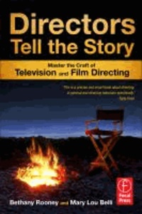 Directors Tell the Story - Master the Craft of Television and Film Directing.