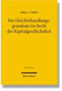 Dirk A. Verse - Der Gleichbehandlungsgrundsatz im Recht der Kapitalgesellschaften - Jus Privatum.