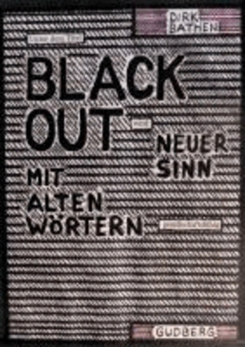 Dirk Bathen - Blackout-Poems - Neue Poesie mit gebrauchten Wörtern.