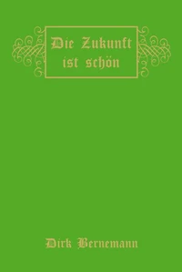 Die Zukunft ist schön
