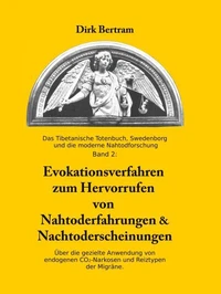 Evokationsverfahren zum Hervorrufen von Nahtoderfahrungen &amp; Nachtoderscheinungen