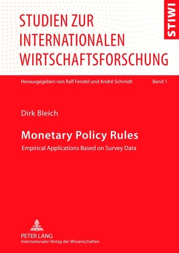 Dirk Bleich - Monetary Policy Rules - Empirical Applications Based on Survey Data.