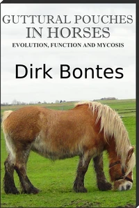 Guttural Pouches In Horses: Evolution, Function And Mycosis