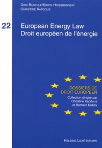 Dirk Buschle et Simon Hirsbrunner - European Energy Law - Droit européen de l'énergie.
