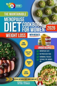 The Maintainable Menopause Diet Cookbook for Women: Weight Loss with Results