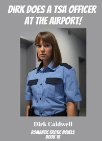 Dirk Does a TSA Officer at the Airport!