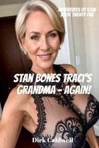 Stan Bones Traci's Grandma - Again!