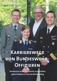 Dirk Geest et Jürgen Henke - Karrierewege von Bundeswehr-Offizieren - Absolventen beider Bundeswehr-Universitäten geben Einblicke in ihren beruflichen Alltag.
